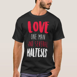Liebe 1 Mann und mehrere Malteser T-Shirt