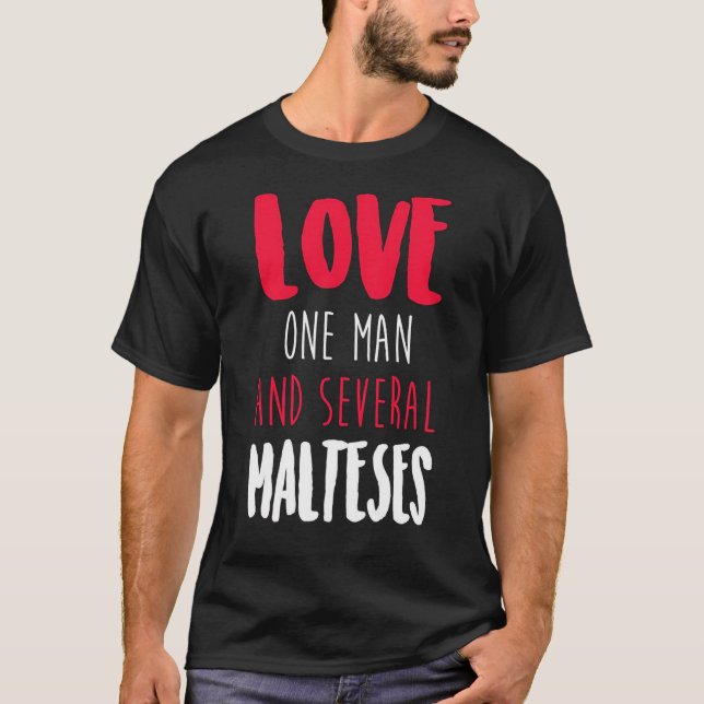 Liebe 1 Mann und mehrere Malteser T-Shirt (Vorderseite)