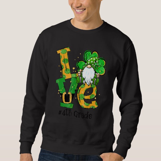 Liebe 4. Grade Gnome Lucky Kleeblatt St Patrick's  Sweatshirt (Vorderseite)