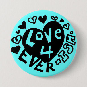 Liebe 4Ever ISH Button/Pin Button