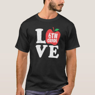 Liebe 6. Klasse Apfel Sechstklässler Schüler Lehre T-Shirt