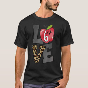 Liebe 6. Klasse Lehrer T-Shirt