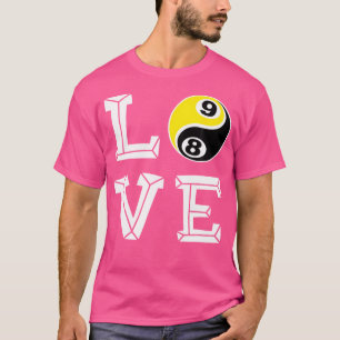 Liebe 9 Ball Billiard Snooker Neuer Ball Pool T-Shirt