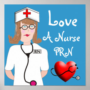 Liebe a Nurse PRN Poster