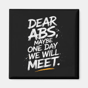 Liebe Abs vielleicht eines Tages werden wir Gym T- Magnet