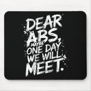 Liebe Abs vielleicht eines Tages werden wir Gym T- Mousepad