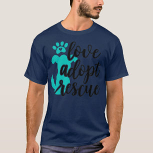 Liebe Adoptier Rescue - Mama für Hunde Hausbesitze T-Shirt