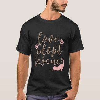 Liebe Adoptiere Rescue Cat Haustier Besitzer Rescu T-Shirt