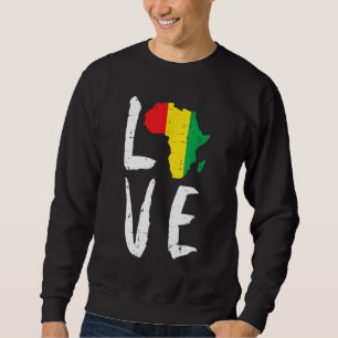 Liebe Afrika Schwarze Geschichte Monat Afrikanisch Sweatshirt