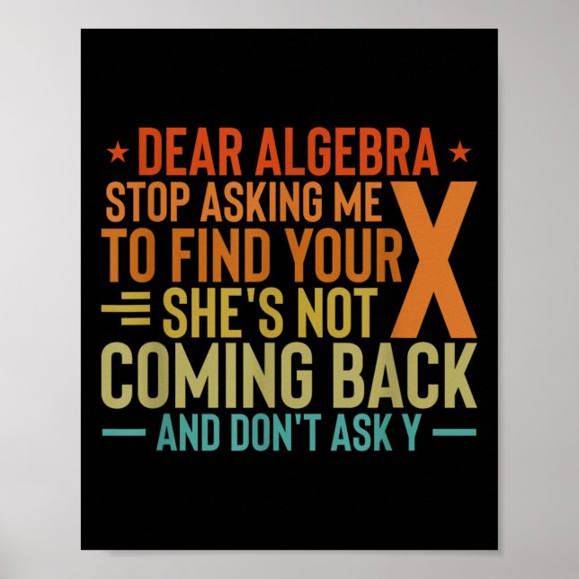 Liebe Algebra Frag mir auf, Ihr X zu finden - Math Poster (Vorne)