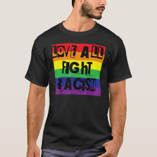 Liebe Alle Kampf Rassismus Gay Pride Rainbow Word  T-Shirt