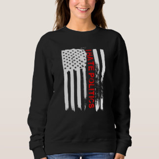 Liebe Amerika Ich hasse Politik Funny US Flag Sweatshirt