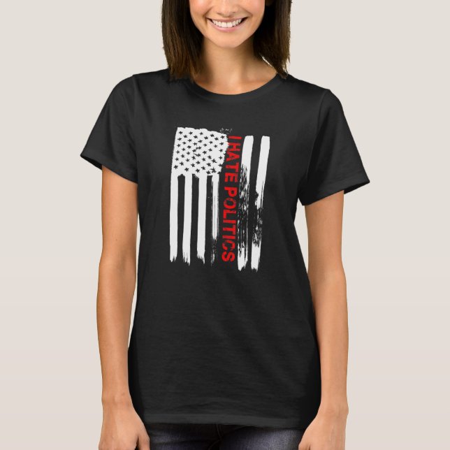 Liebe Amerika Ich hasse Politik Funny US Flag T-Shirt (Vorderseite)
