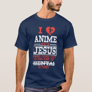Liebe Anime aber Jesus kommt immer zuerst T-Shirt
