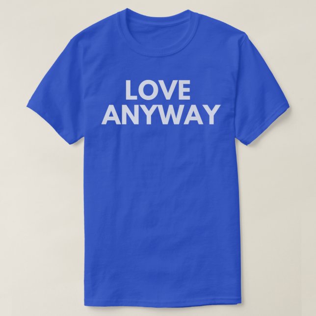 Liebe Anyway Premium T-Shirt (Design vorne)