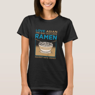 Liebe asiatisch, wie du Ramen magst T-Shirt