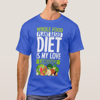 Liebe auf der Grundlage der Lebensmittelpflanze Ve T-Shirt