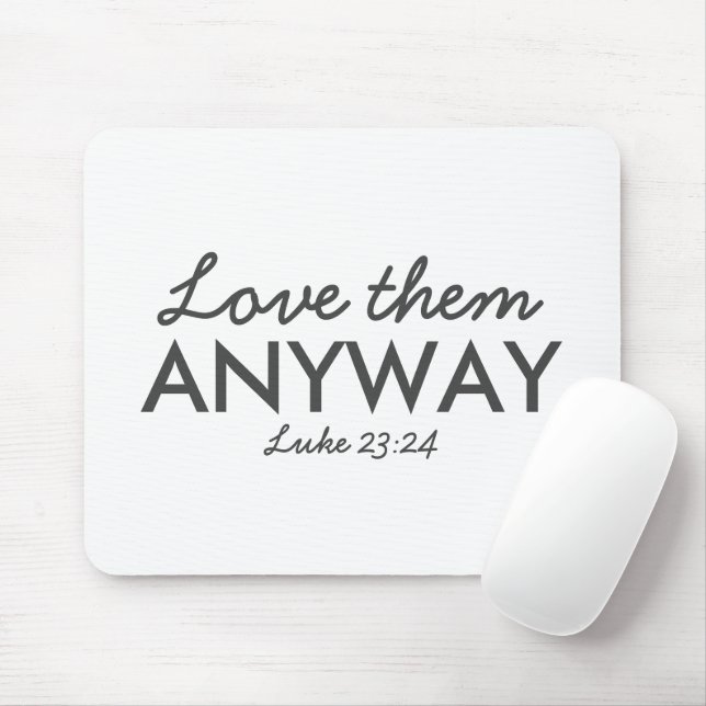 Liebe auf jeden Fall | Luke 23:24 Bibelverse Glaub Mousepad (Mit Mouse)