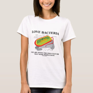 Liebe-Bakterien züchten nur einige Leute haben T-Shirt
