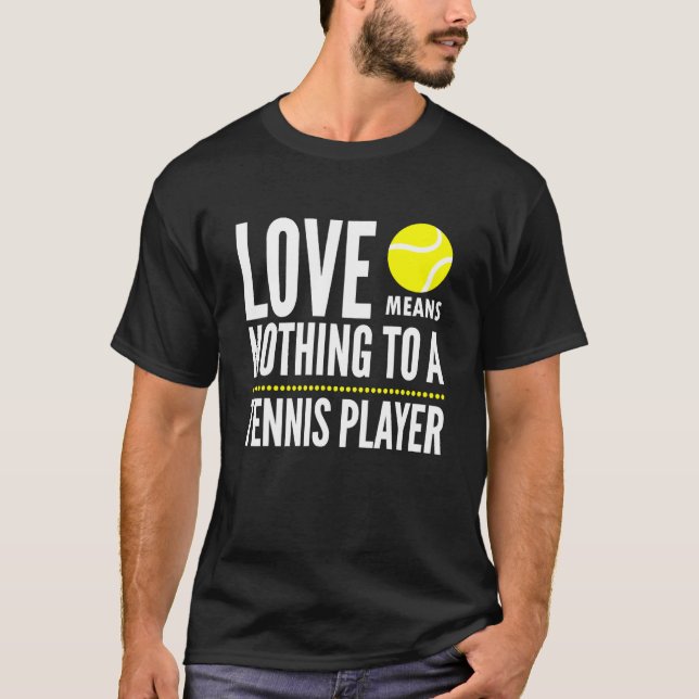 Liebe bedeutet für einen Tennisspielervortrag nich T-Shirt (Vorderseite)