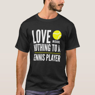 Liebe bedeutet für einen Tennisspielervortrag nich T-Shirt