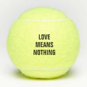 Liebe bedeutet nichts tennisbälle