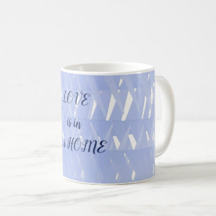Liebe befindet sich in unserer Zuhause Blue Geomet Kaffeetasse