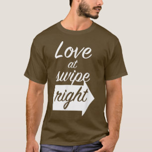 Liebe bei Swipe RightSoziale Medien Online Dating  T-Shirt