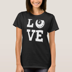 Liebe Billiard 8 Ball Snooker Billiards Player Cue T-Shirt