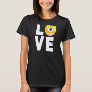 Liebe Billiard 9 Ball Snooker Billiards Player Cue T-Shirt