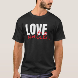 Liebe bis zu einem gesunden inspirierenden Zitat T-Shirt