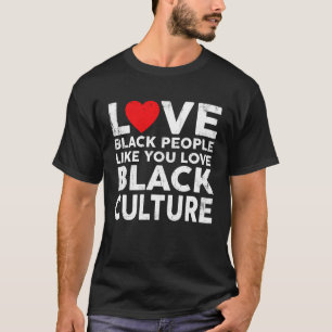 Liebe Black People Culture Black Prix African Blac T-Shirt