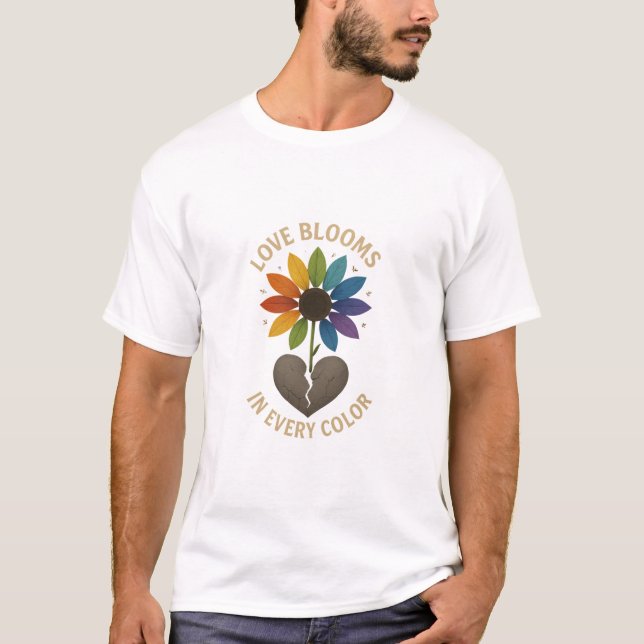 Liebe blüht in jeder Farbe T-Shirt (Vorderseite)