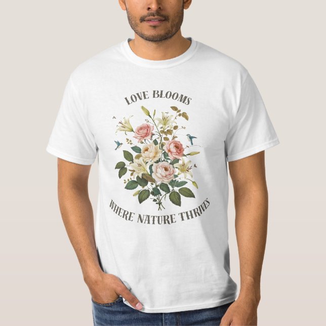 Liebe blüht mit der Natur T-Shirt (Vorderseite)