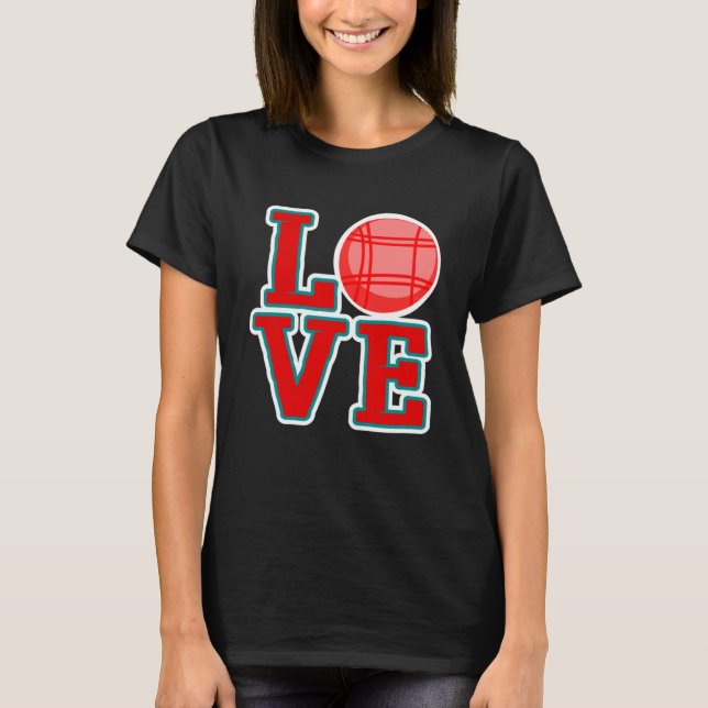 Liebe Bocce Ball Ball T-Shirt (Vorderseite)