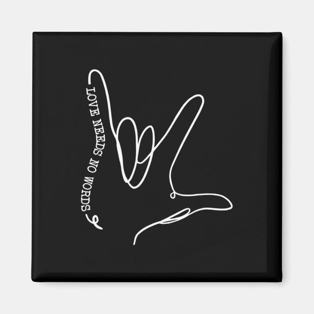 Liebe braucht kein Wort ASL Autismus Bewusstsein S Magnet (Vorne)