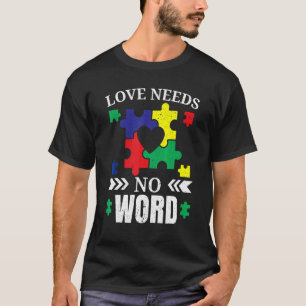 Liebe braucht kein Wort Autismus Bewusstsein Autis T-Shirt