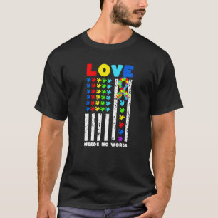 Liebe braucht kein Wort zum amerikanischen Autismu T-Shirt