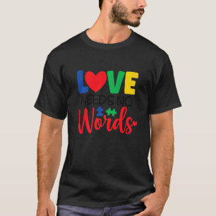 Liebe braucht keine Worte Autismus Bewusstsein für T-Shirt