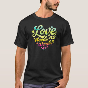 Liebe braucht keine Worte SPED-Lehrer Autismus-Bew T-Shirt