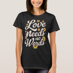 Liebe braucht keine Worte SPED Lehrerin Autismus B T-Shirt