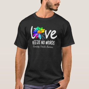 Liebe braucht Nekrotisierende Fasziitis Welt-Autis T-Shirt