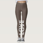 Liebe Brauner monochromer klassischer Text Leggings<br><div class="desc">Anpassbar mit Ihrem Text. Bitte schreiben Sie in CAPS.</div>