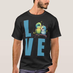 Liebe Budgie Mama Budgerigar Parakeet Bird Pullove T-Shirt