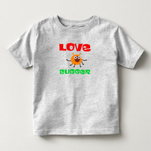 Liebe Bugger Kleinkind T - Shirt