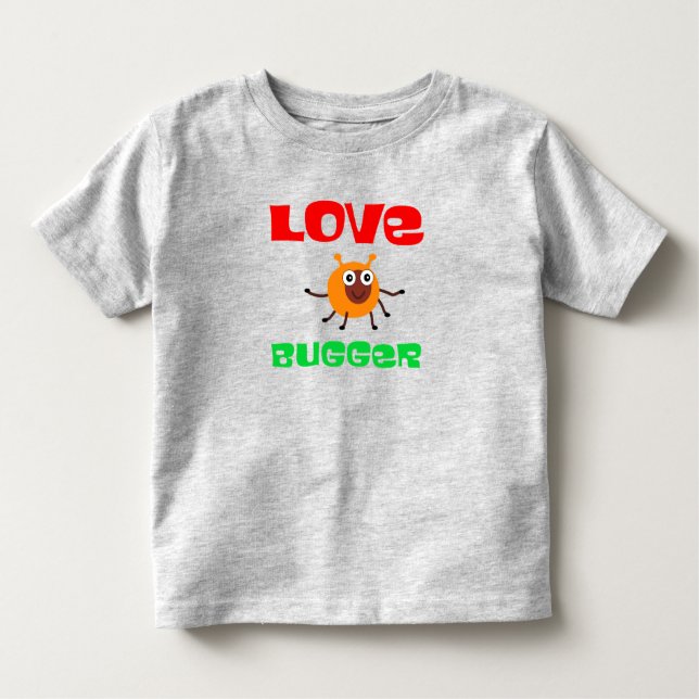 Liebe Bugger Kleinkind T - Shirt (Vorderseite)
