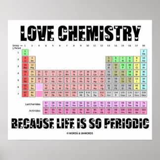 Liebe Chemie, weil das Leben so regelmäßig ist (Sp Poster