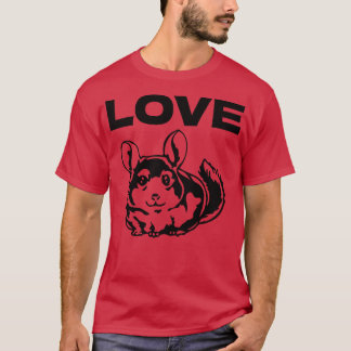 Liebe Chinchilla Chinchillas T-Shirt