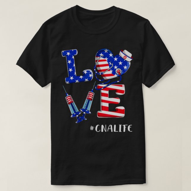 Liebe CNA Life Nurse 4. Juli Amerikanische Flaggen T-Shirt (Design vorne)