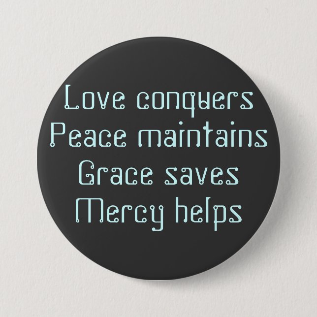 Liebe conquersPeace maintainsGrace savesMercy Button (Vorderseite)